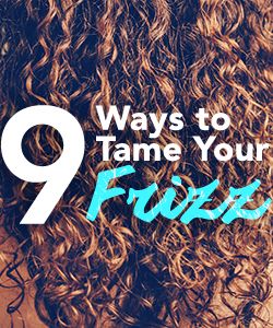 9 Ways to Tame Your Frizz