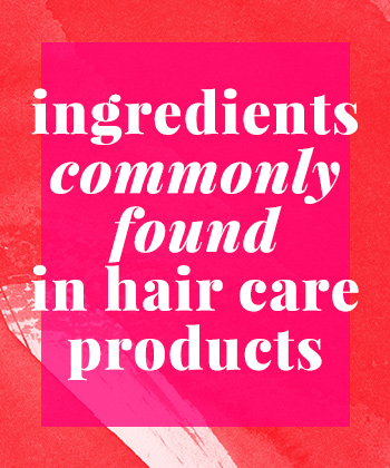 Ingredients Commonly Found in Hair-Care Products