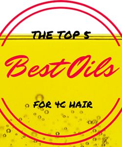 5 Best Oils for Coily, Type 4 Hair
