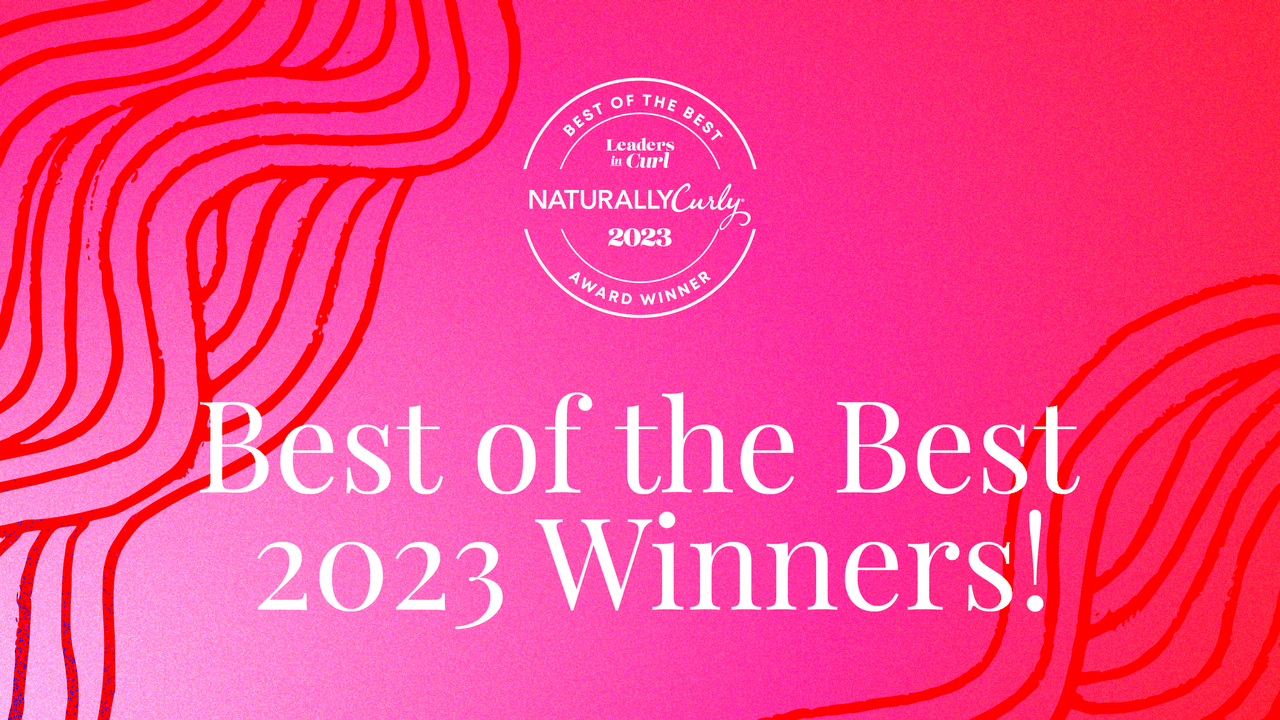 text that reads "NaturallyCurly Best of the Best 2023 Winners!" on a wavy background